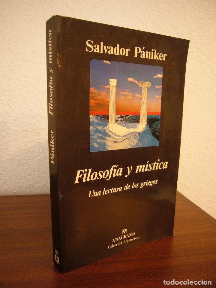 SALVADOR PÁNIKER: FILOSOFÍA Y MÍSTICA. UNA LECTURA DE LOS GRIEGOS (ANAGRAMA, 1992) PERFECTO (Libros de Segunda Mano - Pensamiento - Otros)
