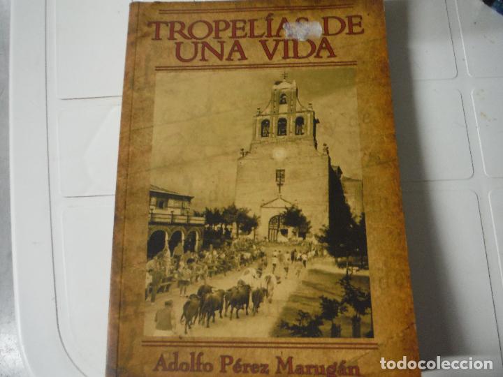 Libros de segunda mano: TROPELIA DE UNA VIDA ADOLFO PEREZ MARUGAN - Foto 1
