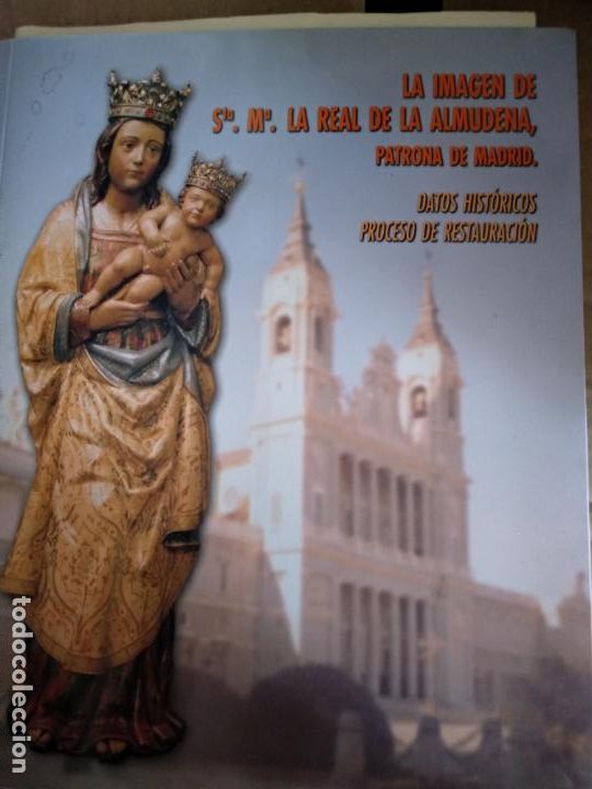 Libri di seconda mano: La imagen de Santa Mar&iacute;a La Real de la Almudena, patrona de Madrid. Datos hist&oacute;ricos, RESTAURACION