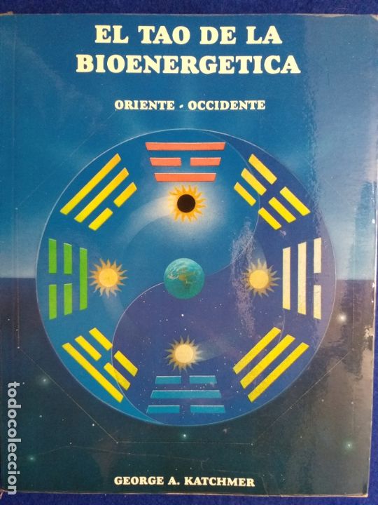 Libros de segunda mano: Titulo: El Tao de la bioenerg&eacute;tica. Oriente-Occidente. Autor: George A. Katchmer - Foto 1