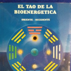 Libros de segunda mano: TITULO: EL TAO DE LA BIOENERGÉTICA. ORIENTE-OCCIDENTE. AUTOR: GEORGE A. KATCHMER