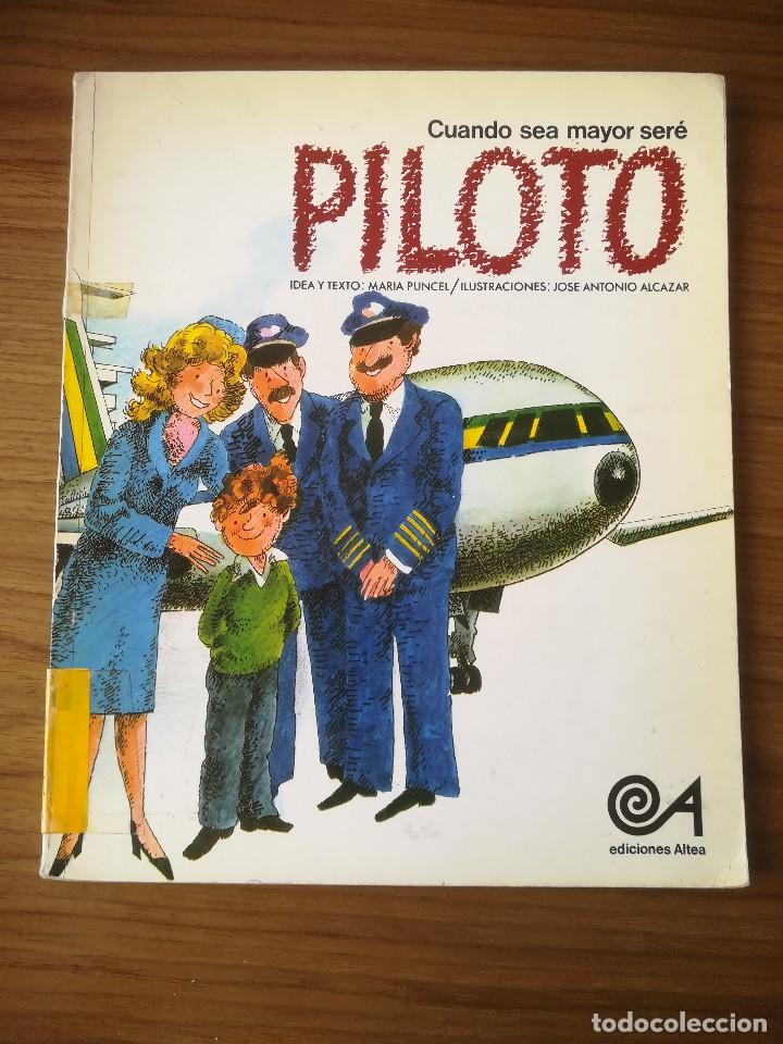 Libros de segunda mano: CUANDO SEA MAYOR SERE PILOTO EDICIONES ALTEA 1985 - Foto 1