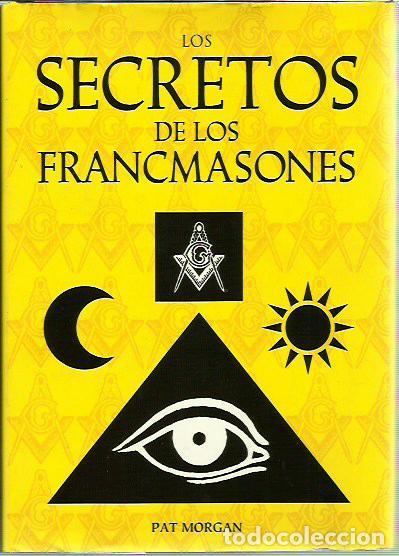 Libros de segunda mano: ref.0016557 LOS SECRETOS DE LOS FRANCMASONES / Pat Morgan - Foto 1
