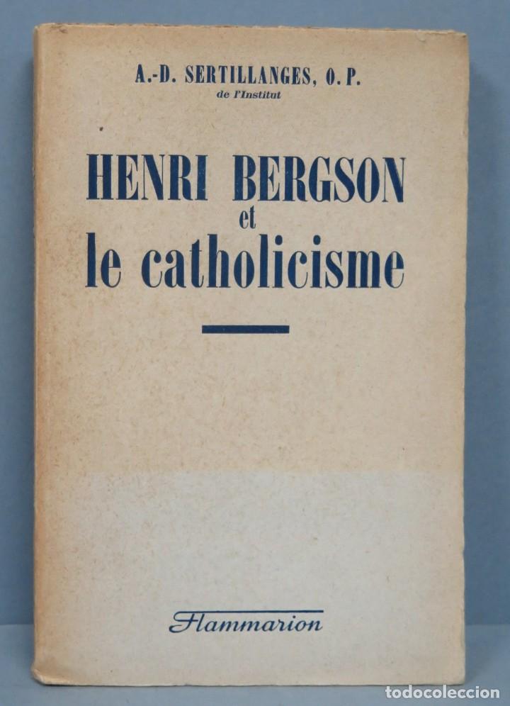 Libros de segunda mano: HENRI BERGSON ET LE CATHOLICISME. SERTILLANGES, O.P - Foto 1