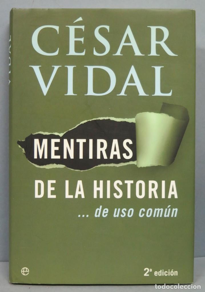 Libros de segunda mano: MENTIRAS DE LA HISTORIA DE USO COMUN. CESAR VIDAL - Foto 1