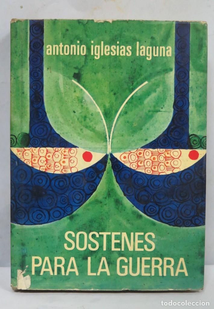 Libros de segunda mano: SOSTENES PARA LA GUERRA. ANTONIO IGLESIAS - Foto 1