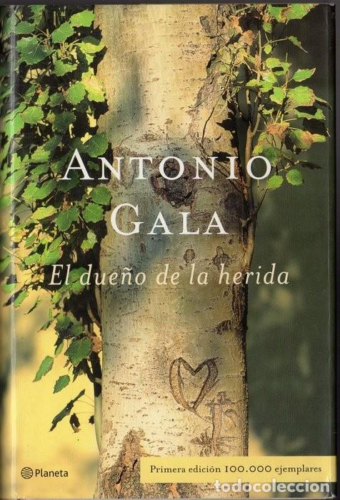 Libros de segunda mano: EL DUE&Ntilde;O DE LA HERIDA. ANTONIO GALA - Foto 1
