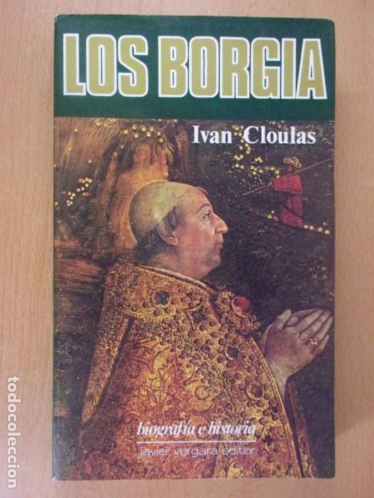 Libros de segunda mano: LOS BORGIA / IVAN CLOULAS / 1989. JAVIER VERGARA - Foto 1
