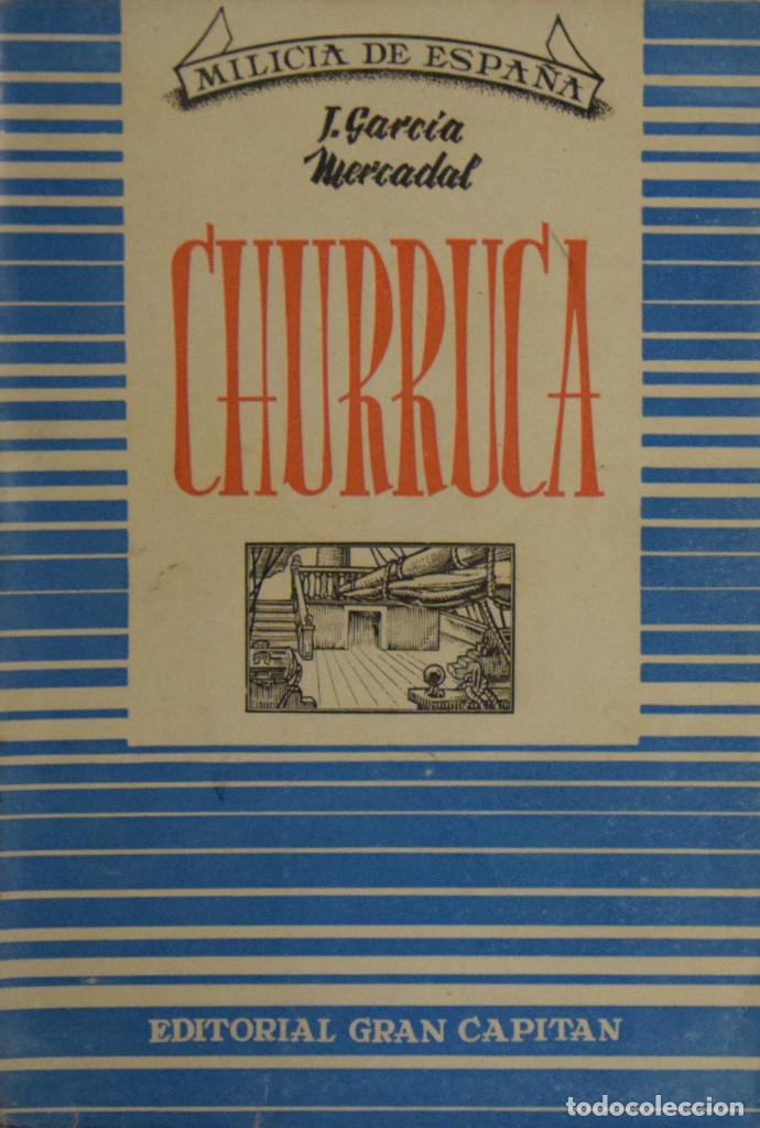 Libros de segunda mano: CHURRUCA - Jos&eacute; GARC&Iacute;A MERCADAL - Foto 1