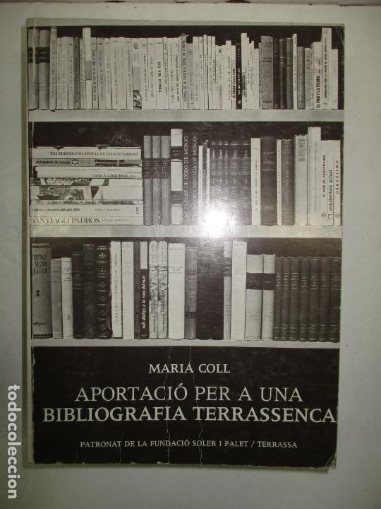 Libros de segunda mano: APORTACI&Oacute; PER A UNA BIBLIOGRAFIA TERRASSENCA. - COLL, Maria. 1976. - Foto 1