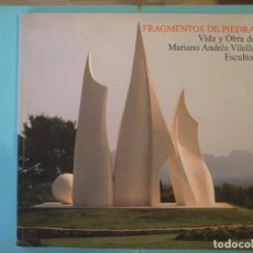 Libros de segunda mano: FRAGMENTOS DE PIEDRA - VIDA Y OBRA DE MARIANO ANDRES VILELLA, ESCULTOR - GLOBARTIS, 2002 (ILUSTRADO). Lote 184717371