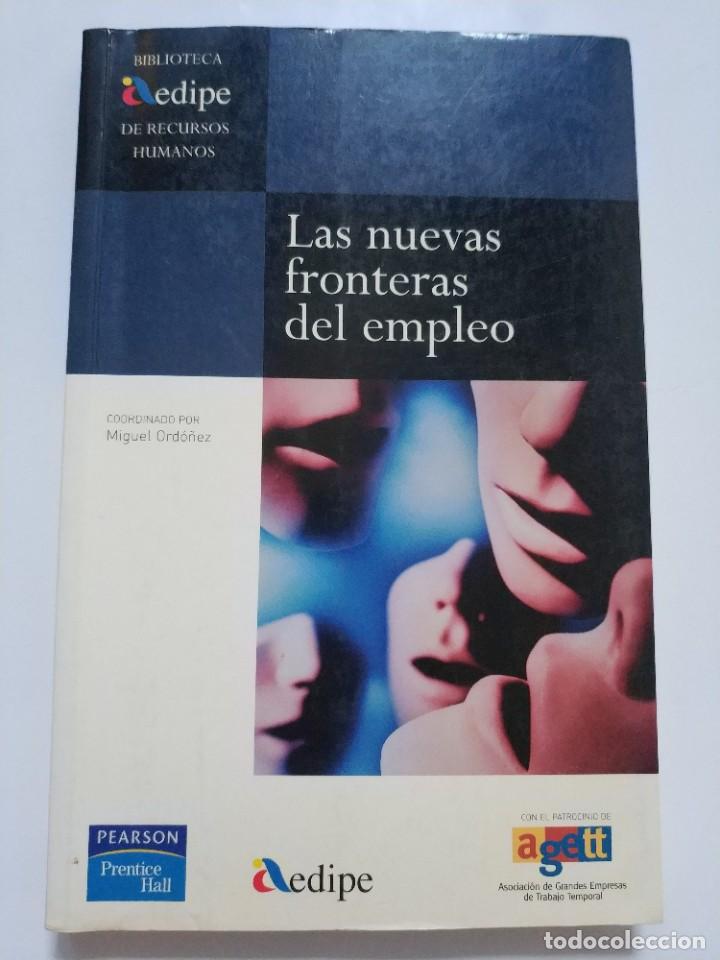 Libros de segunda mano: LAS NUEVAS FRONTERAS DEL EMPLEO.- MIGUEL ORDO&Ntilde;EZ