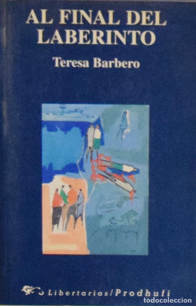 Libros de segunda mano: AL FINAL DEL LABERINTO - Teresa BARBERO - Foto 1