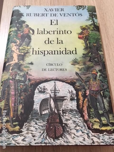 Libros de segunda mano: EL LABERINTO DE LA HISPANIDAD. XAVIER RUBERT DE VENT&Oacute;S. - Foto 1