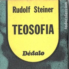 Libros de segunda mano: RUDOLF STEINER : TEOSOFÍA (DÉDALO, 1977) . Lote 186000920