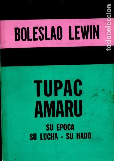 Libros de segunda mano: BOLESLAO LEWIN . TUPAC AMARU (SIGLO VEINTE, 1973) - Foto 1