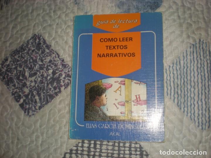 Libros de segunda mano: Como leer textos narrativos;El&iacute;as Garc&iacute;a;Akal 1986