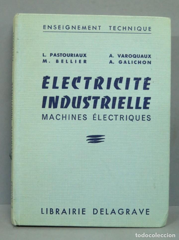 Libros de segunda mano: ELECTICITE INDUSTRIELLE. MACHINES ELECTRIQUES. VV.AA - Foto 1