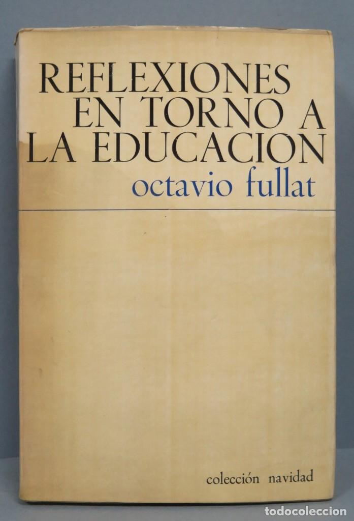 Libros de segunda mano: REFLEXIONES EN TORNO A LA EDUCACI&Oacute;N. OCTAVIO FULLAT - Foto 1