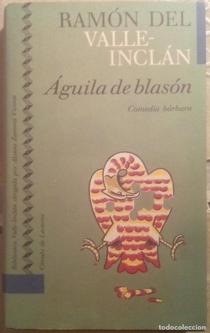 Libros de segunda mano: AGUILA DE BLASON. Comedia b&aacute;rara. Ram&oacute;n del Valle-Incl&aacute;n - Foto 1