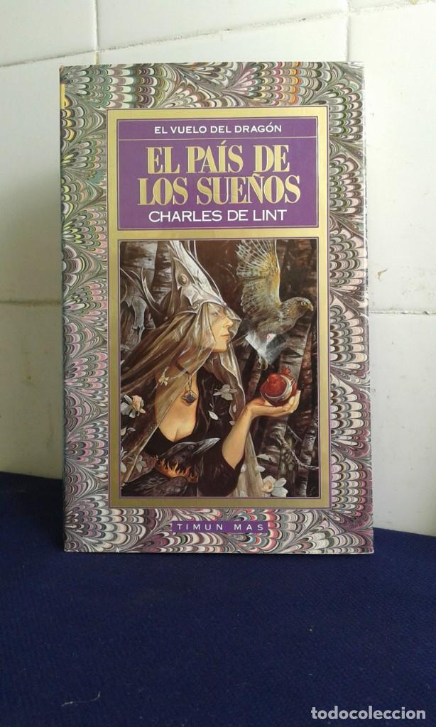 Libros de segunda mano: EL VUELO DEL DRAGON, EL PA&Iacute;S DE LOS SUE&Ntilde;OS, CHARLES DE LINT, - Foto 1