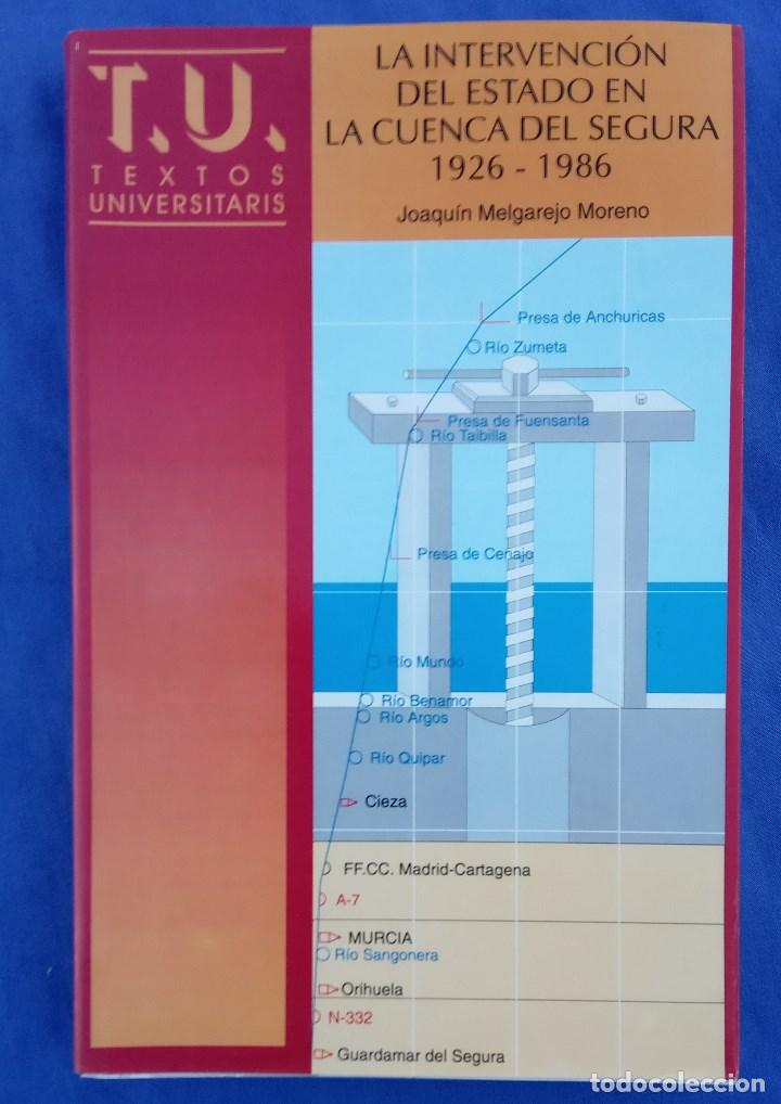 Libri di seconda mano: La intervenci&oacute;n del estado en La cuenca del segura 1926-1986. Malgarejo Moreno, Joaqu&iacute;n