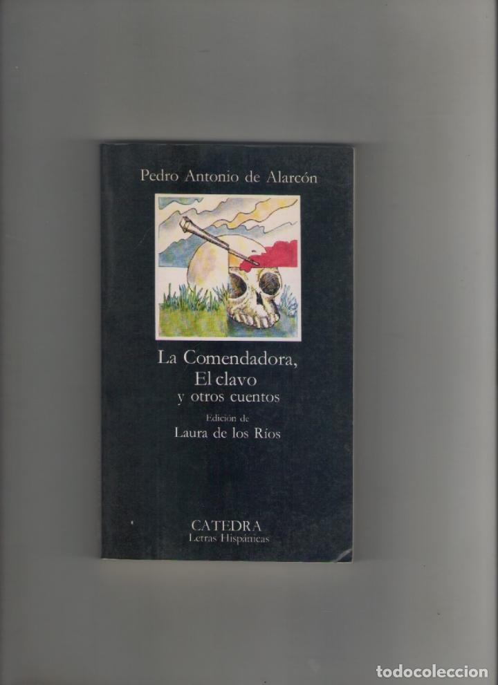 Libros de segunda mano: autor: PEDRO ANTONIO DE ALARCON- LA COMENDADORA - EL CLAVO Y OTROS CUENTOS-e.d. CATEDRA-a&ntilde;o 1991-