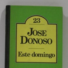 Libros de segunda mano: ESTE DOMINGO Nº23 / JOSE DONOSO / CLUB BRUGUERA. Lote 186316460