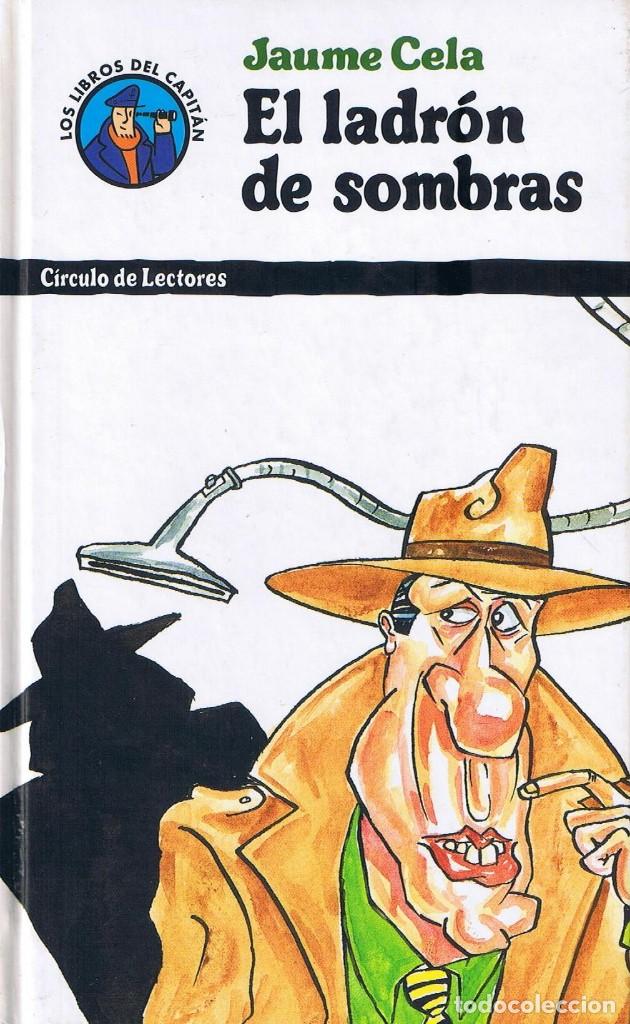Libros de segunda mano: El ladr&oacute;n de sombras n&ordm; 2 - Jaume Cela- Los libros del capit&aacute;n - C&iacute;rculo de Lectores - Foto 1