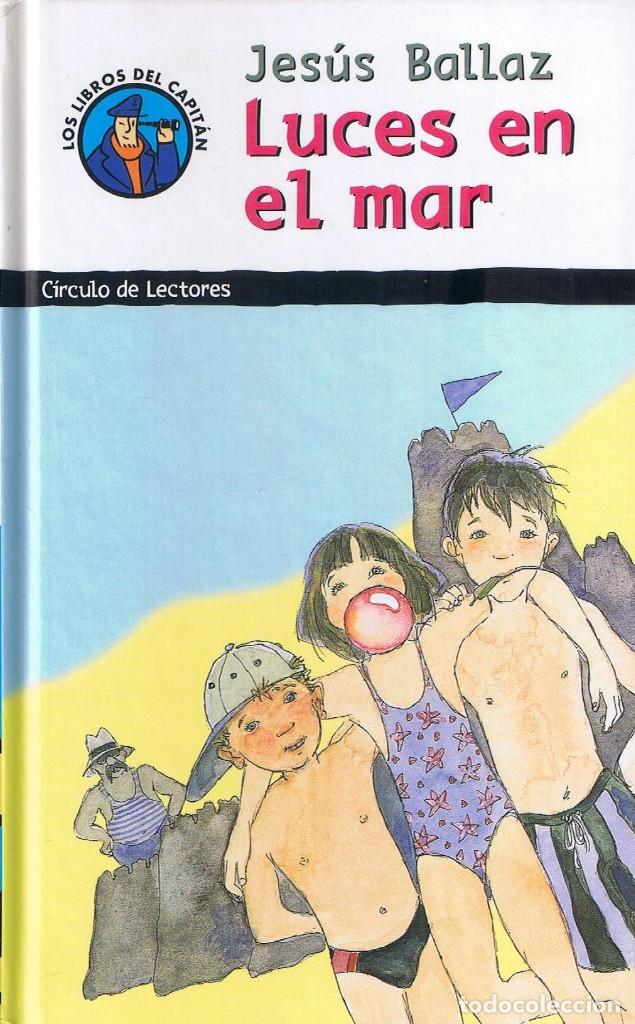 Libros de segunda mano: Luces en el mar n&ordm; 5 - Jes&uacute;s Ballaz - Los libros del capit&aacute;n - C&iacute;rculo de Lectores - Foto 1