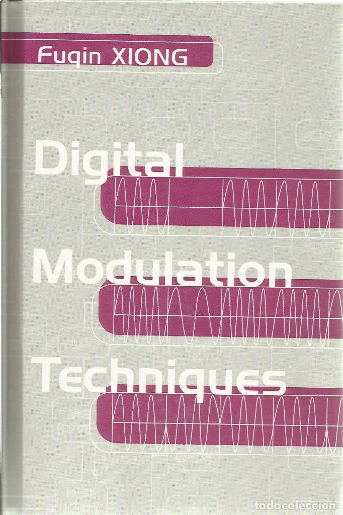Libros de segunda mano: T&eacute;cnicas de modulaci&oacute;n digital. Fuqin Xiong. Ingenier&iacute;a en telecomunicaciones.