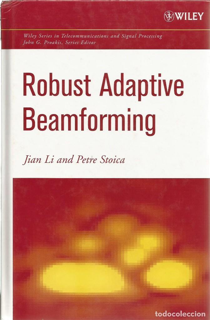 Libros de segunda mano: Formaci&oacute;n de haces robustos. Jian Li, Petre Stoica. Ingenier&iacute;a en telecomunicaciones.