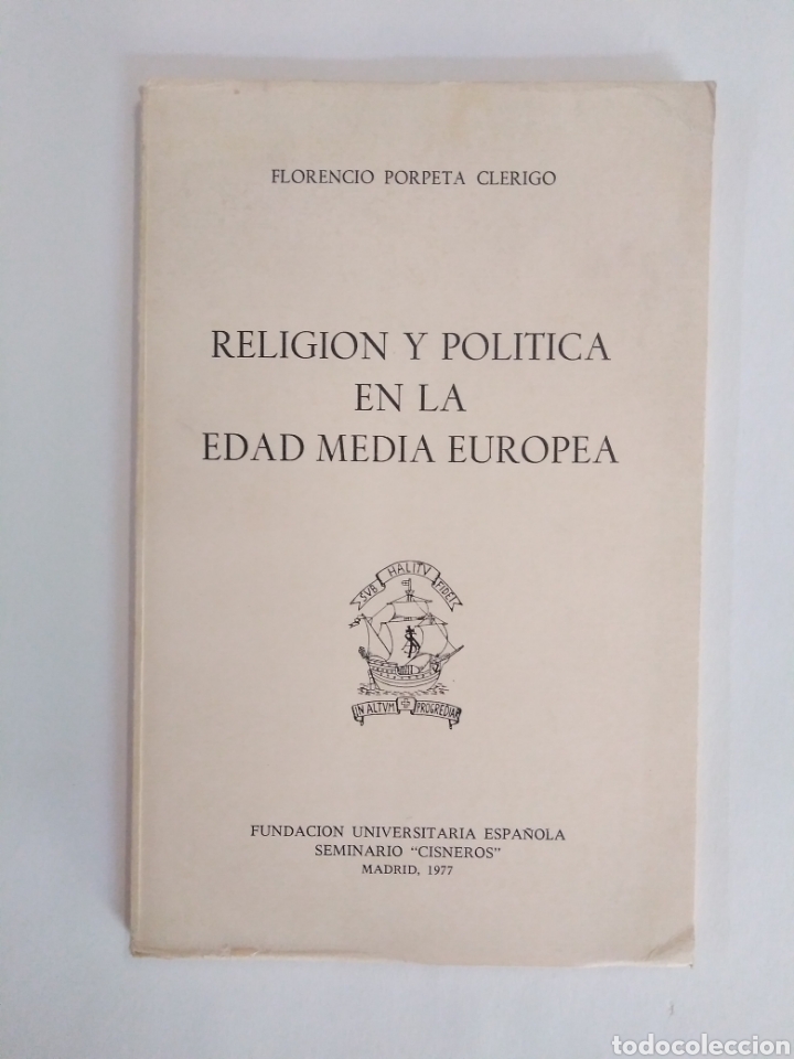 Libros de segunda mano: RELIGI&Oacute;N Y POL&Iacute;TICA EN LA EDAD MEDIA EUROPEA / Florencio Porpeta Clerigo