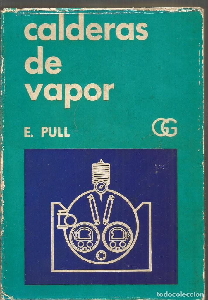 Libros de segunda mano: E. PULL. CALDERAS DE VAPOR. GUSTAVO GILI - Foto 1