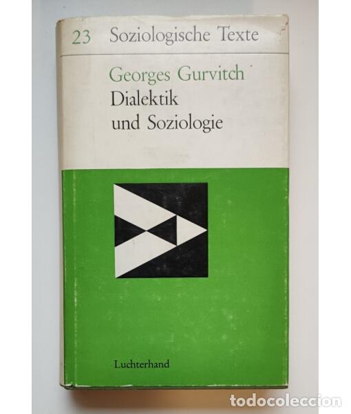Libri di seconda mano: DIALEKTIK UND SOZIOLOGIE. GURVITCH, George. Luchterhand. 1965.