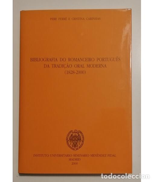 Libri di seconda mano: BIBLIOGRAFIA DO ROMANCEIRO PORTUGU&Ecirc;S DA TRADI&Ccedil;AO ORAL MODERNA (1828-2000). FERR&Eacute; , Pere; CARINHAS, C