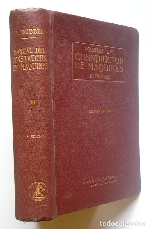 Libros de segunda mano: MANUAL DEL CONSTRUCTOR DE MAQUINAS - TOMO SEGUNDO - H. DUBBEL - Foto 2