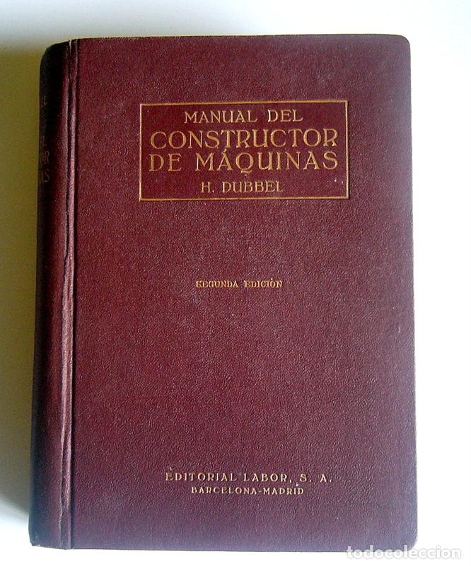 Libros de segunda mano: MANUAL DEL CONSTRUCTOR DE MAQUINAS - TOMO SEGUNDO - H. DUBBEL - Foto 1