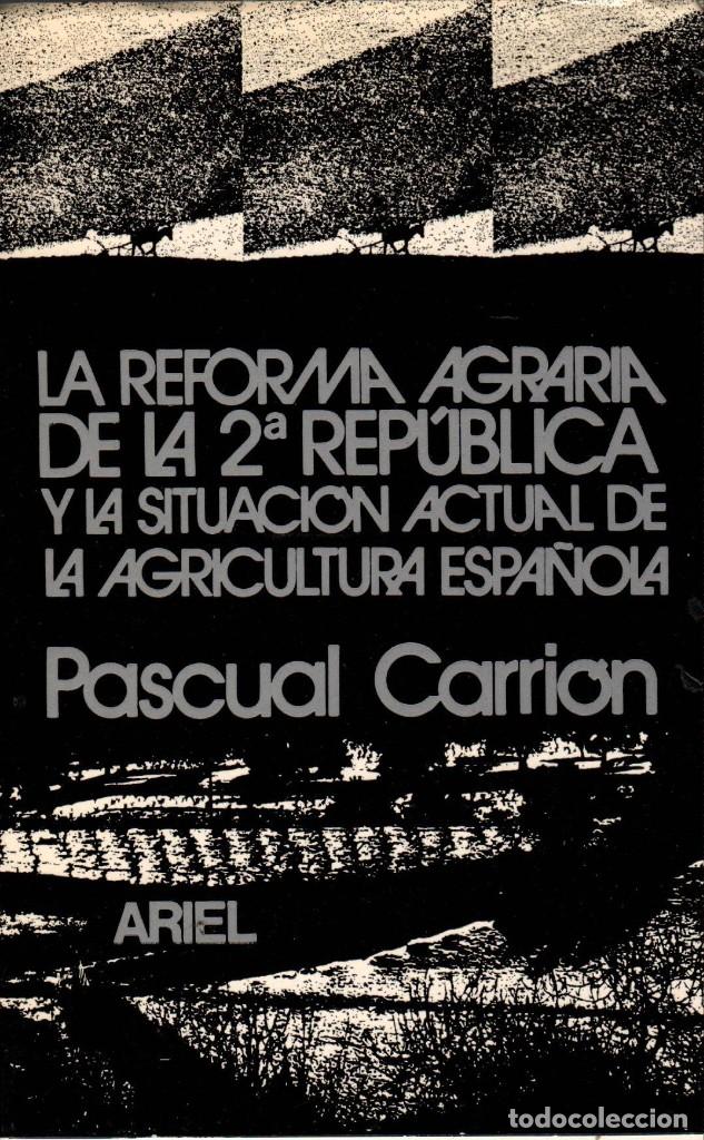 Libros de segunda mano: DOS OBRAS DE PASCUAL CARRI&Oacute;N: LA REFORMA AGRARIA EN LA 2&ordf; REP&Uacute;BLICA + CONSIDERACIONES REFORMA AGRARI