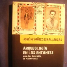 Livres d'occasion: JOSE M. NUÑEZ ESPALLARGAS: - ARQUEOLOGIA EN LOS ENCANTES. GUIA DEL BUSCADOR DE MARAVILLAS - (2015). Lote 188462955