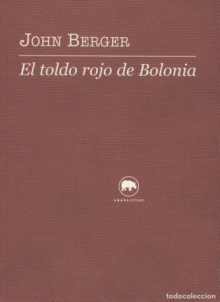 Libros de segunda mano: John Berger, El toldo rojo de Bolonia - Foto 1