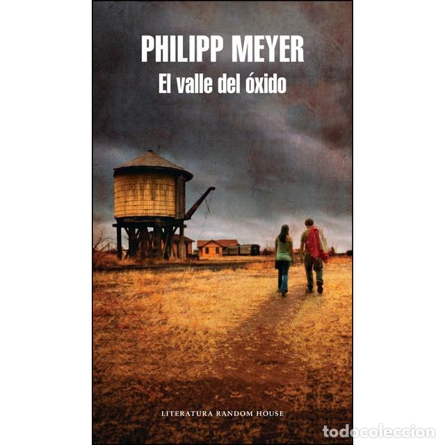 Libros de segunda mano: Libro - El valle del &oacute;xido - Philipp Meyer &ccedil; - Foto 1