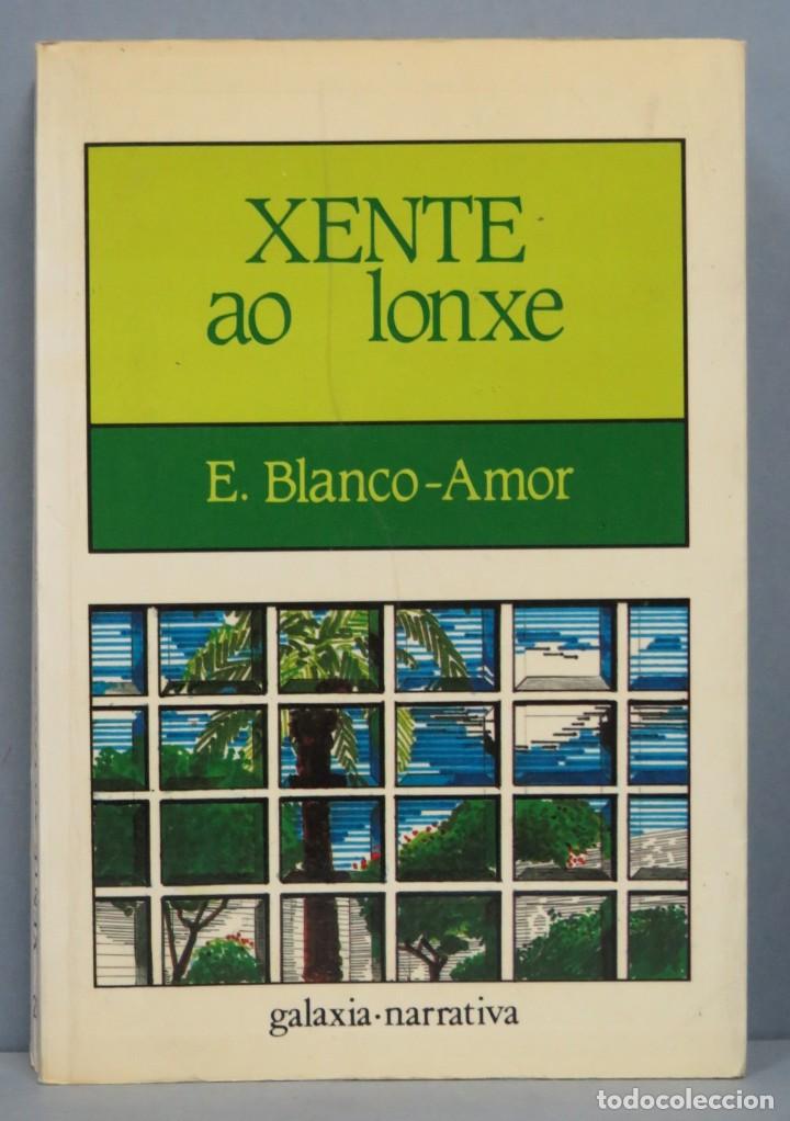 Libros de segunda mano: XENTE AO LONXE. E. BLANCO AMOR - Foto 1