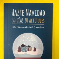 Libros de segunda mano: HAZTE NAVIDAD, 30 DIAS 30 ACTITUDES, EL MANUAL DEL CAMBIO - J. DE LA TORRE - 2015