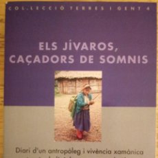 Libros de segunda mano: ELS JÍVAROS CAÇADORS DE SOMNIS - JISEO M. FERICGLA - LA CAMPANA 1994 - CATALÀ. Lote 189290176