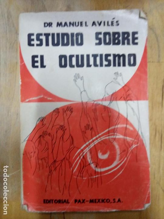 Second hand books: Manuel Avil&eacute;s: Estudio sobre el ocultismo o sea las ciencias ocultas a trav&eacute;s de la ciencia