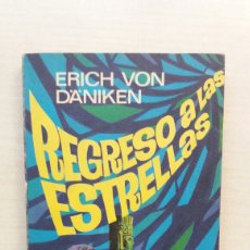 Libros de segunda mano: REGRESO A LAS ESTRELLAS. ERICH VON DÄNIKEN. PLAZA Y JANÉS, ROTATIVA 117, 1978.