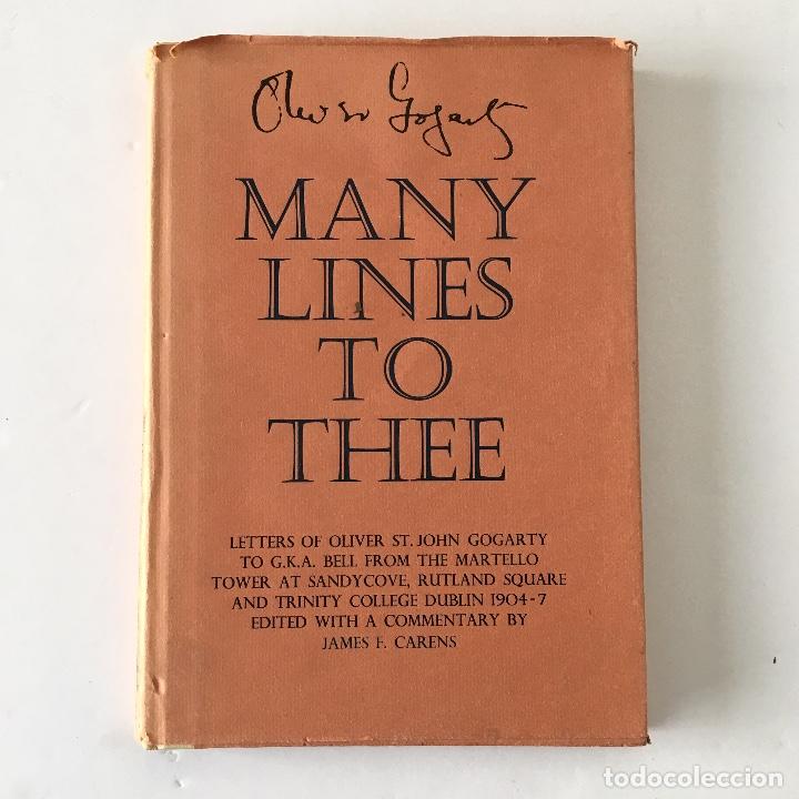 Libros de segunda mano: LIBRO MANY LINES TO THEE - LETTERS OF OLIVER St. John GOGARTY TO G.K.A. BELL - JAMES F CARENS - 1971