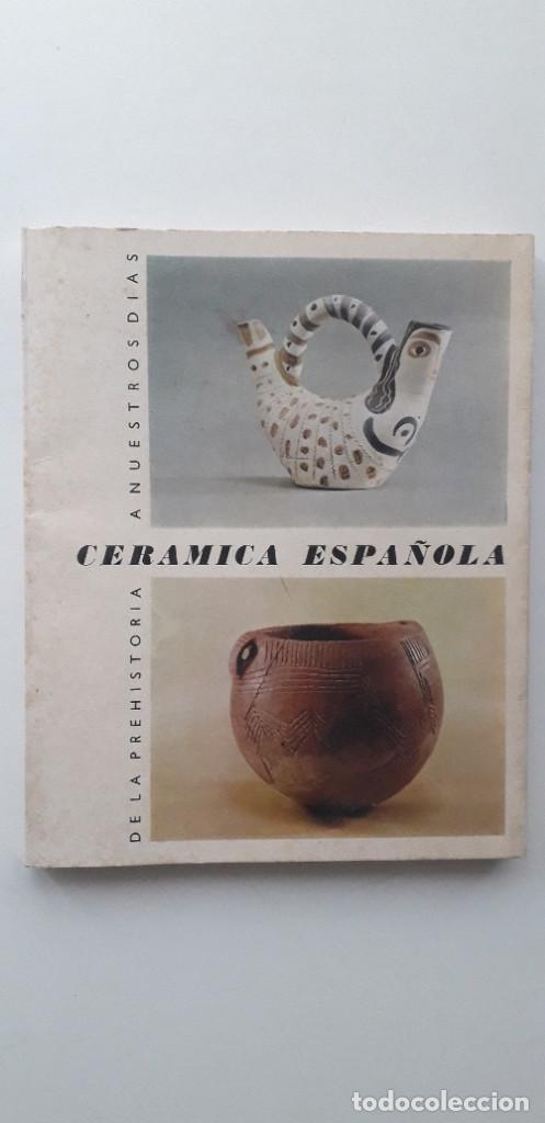 Libros de segunda mano: Cer&aacute;mica Espa&ntilde;ola De La Prehistoria A Nuestros D&iacute;as