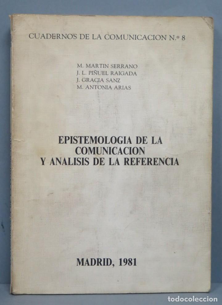 Libros de segunda mano: EPISTEMOLOG&Iacute;A DE LA COMUNICACI&Oacute;N Y ANALISIS DE LA REFERENCIA - Foto 1